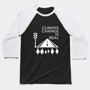 climate change is real is really Baseball T-Shirt